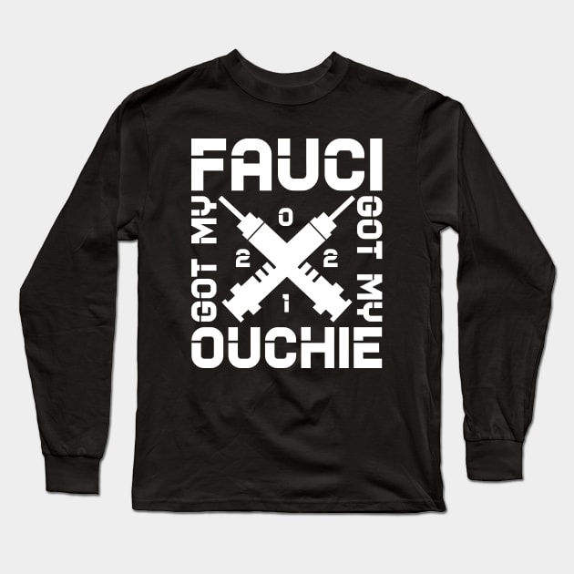 Got my fauci ouchie Long Sleeve T-Shirt by colorsplash